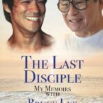 The Last Disciple: My Memoirs with Bruce Lee.